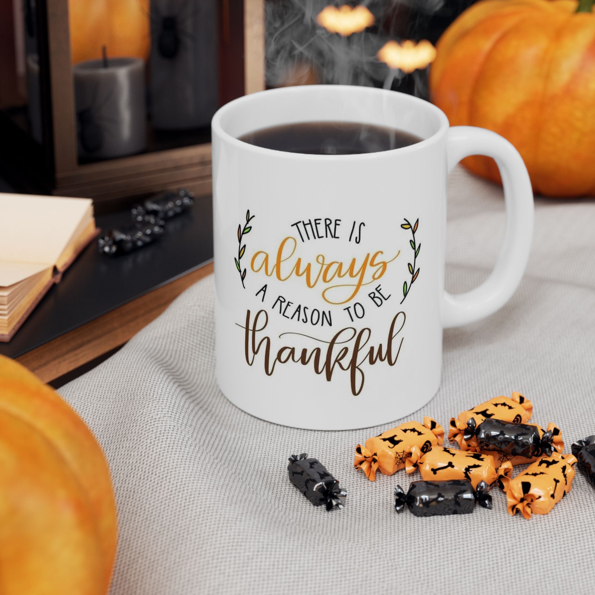 There's Always a Reason to Be Thankful Coffee Cup, Gift for Friends, Home Decor, Inspirational Drinkware, Holiday Present